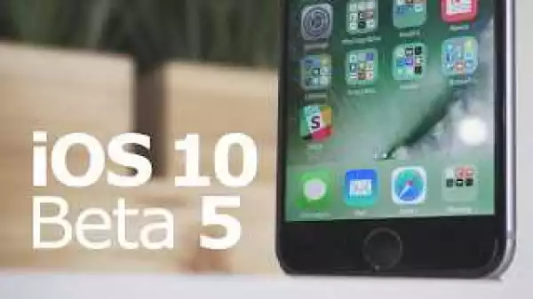 iOS 10 Beta 5 Now Available For Download